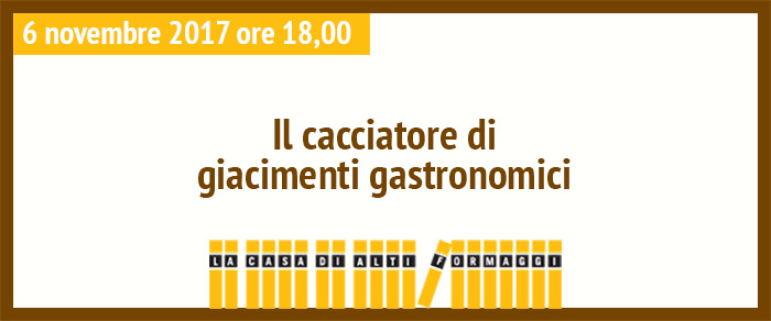 Il cacciatore di giacimenti gastronomici