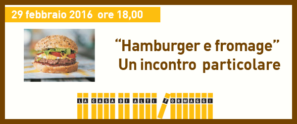 Hamburger e fromage - Un incontro particolare